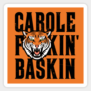 Carole F*ckin' Baskin Magnet